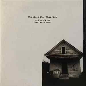 Download Hootie & The Blowfish - Old Man & Me (When I Get To Heaven)