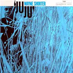 Download Wayne Shorter - Juju