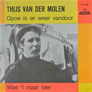 Download Thijs van der Molen - Opoe Is Er Weer Vandoor / Was 't Maar Bier