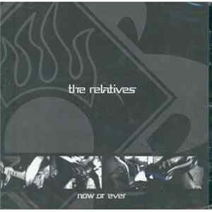 Download The Relatives - Now Or Ever