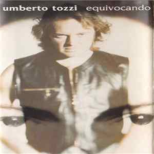 Download Umberto Tozzi - Equivocando
