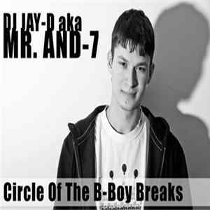 Download DJ Jay-D aka Mr. And-7 - Circle Of The B-Boy Breaks