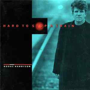 Download Kodac Harrison - Hard to Stop a Train