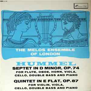 Download Hummel, Melos Ensemble Of London - Septet In D Minor, Op. 74 For Flute, Oboe, Horn, Viola, Cello, Double Bass And Piano / Quintet In E Flat, Op. 87 For Violin, Viola, Cello, Double Bass And Piano