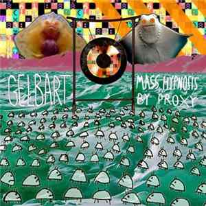 Download Gelbart - Mass Hypnosis By Proxy