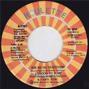 Download London To Rome Featuring Bobby London & Carol Rome - Let's Not Wait / Ask Me No Questions