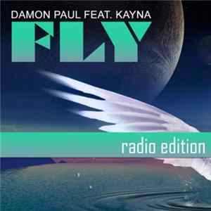 Download Damon Paul Feat. Kayna - Fly (Radio Edition)