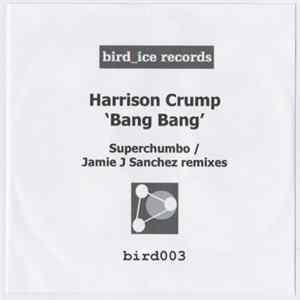 Download Harrison Crump - Bang Bang - Superchumbo/Jamie J Sanchez Remixes