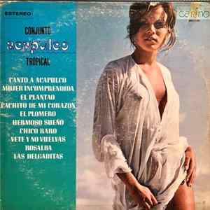 Download Conjunto Acapulco Tropical - Canto A Acapulco