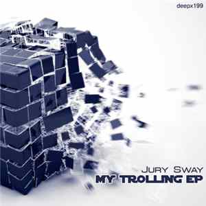 Download Jury Sway - My Trolling EP