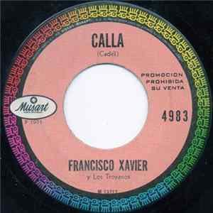 Download Francisco Xavier Y Los Troyanos - Calla