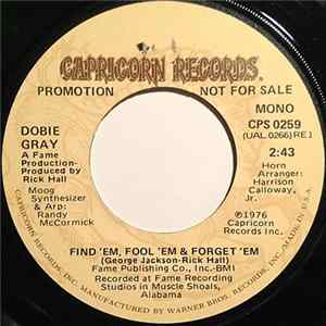 Download Dobie Gray - Find 'Em, Fool 'Em & Forget 'Em