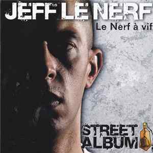 Download Jeff Le Nerf - Le Nerf A Vif