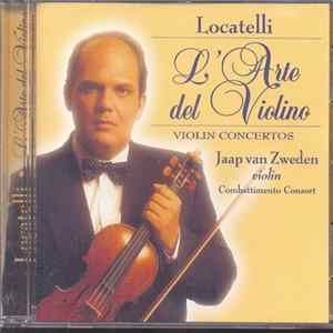 Download Locatelli / Jaap Van Zweden, Combattimento Consort - L'Arte Del Violino - Violin Concertos