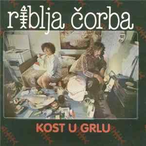 Download Riblja Čorba - Kost U Grlu