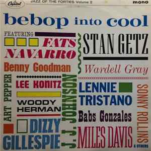 Download Various - Jazz Of The Forties (Volume 2) - Bebop Into Cool