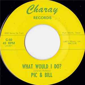 Download Pic & Bill - What Would I Do?