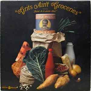 Download Little Milton - Grits Ain't Groceries (Featuring "Just A Little Bit")