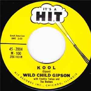 Download Wild Child Gipson With Freddie Tieken And The Rockers - Kool / Lost Control