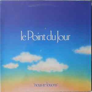 Download Le Point Du Jour - Nous Te Louons