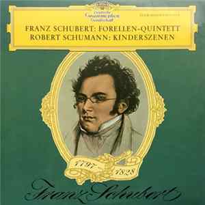 Download Franz Schubert / Robert Schumann - Forellen-Quintett • Kinderszenen