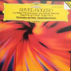 Download Ravel / Orchestre de Paris · Daniel Barenboim - Bolero • La Valse • Pavane Pour Une Infante Défunte • Daphnis Et Chloé: Suite No.2