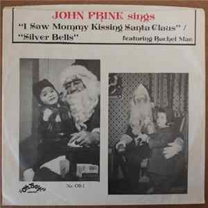 Download John Prine - I Saw Mommy Kissing Santa Claus / Silver Bells
