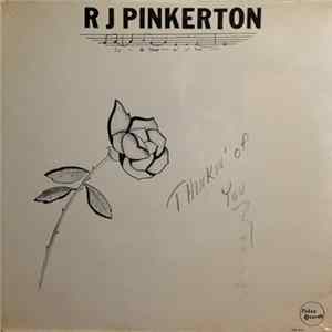 Download R J Pinkerton - Thinkin' Of You