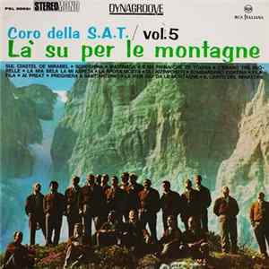 Download Coro Della S.A.T. - Là Su Per Le Montagne Vol.5