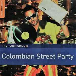 Download Various - The Rough Guide To Colombian Street Party