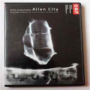Download Alien Productions - Alien City - Musikprotokoll im Steirischen Herbst 2001