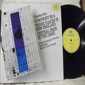 Download Charles Ives, Boston Symphony Orchestra, Seiji Ozawa, Michael Tilson Thomas - Symphony No.4, Three Places In New England, Central Park In The Dark