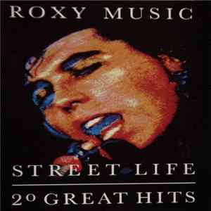 Download Roxy Music / Bryan Ferry - Street Life: 20 Great Hits