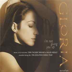 Download Gloria Estefan - I'm Not Giving You Up