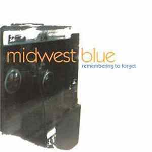 Download Midwest Blue - Remembering To Forget