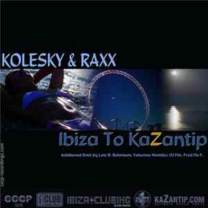 Download Kolesky & Raxx - Ibiza To KaZantip
