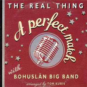 Download The Real Thing With Bohuslän Big Band - A Perfect Match