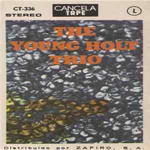 Download The Young Holt Trio - The Young Holt Trio