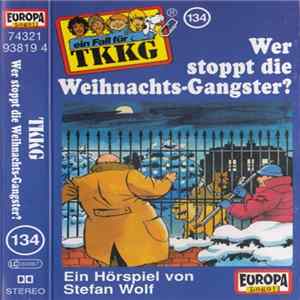 Download Stefan Wolf - TKKG 134 - Wer Stoppt Die Weihnachts-Gangster?