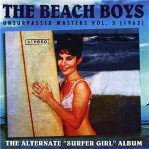Download The Beach Boys - Unsurpassed Masters Vol. 3 (1963) The Alternate "Surfer Girl" Album