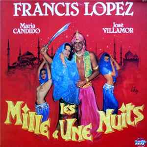 Download Francis Lopez, Maria Candido, José Villamor - Les Mille Et Une Nuits
