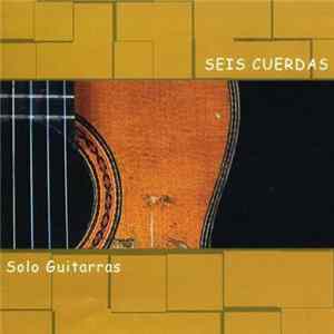 Download Seis Cuerdas - Solo Guitarras
