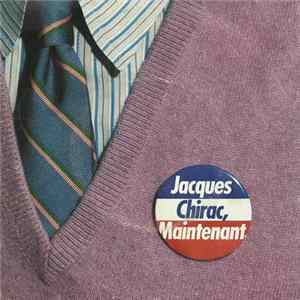 Download Unknown Artist - Jacques Chirac, Maintenant