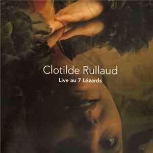 Download Clotilde Rullaud - Live Au 7 Lézards