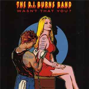 Download The D.J. Burns Band - Wasn't That You?