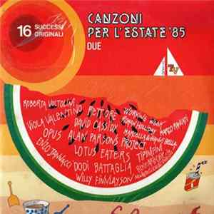 Download Various - Canzoni Per L'Estate '85 Due