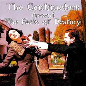 Download The Centimeters - Present The Facts Of Destiny