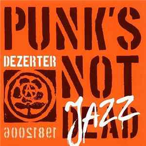 Download Dezerter - Punk's Not Jazz