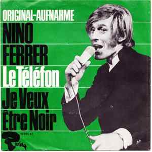 Download Nino Ferrer - Le Téléfon / Je Veux Être Noir