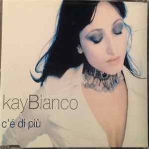 Download Kay Bianco - C'è Di Più